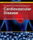 Bioactive Food as Dietary Interventions for Cardiovascular Disease : Bioactive Foods in Chronic Disease States - eBook