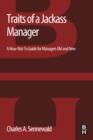 Traits of a Jackass Manager : A How-Not-To Guide for Managers Old and New - eBook