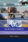 Solar Energy Markets : An Analysis of the Global Solar Industry - eBook