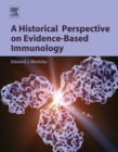 A Historical Perspective on Evidence-Based Immunology - eBook