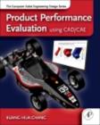 Product Performance Evaluation using CAD/CAE : The Computer Aided Engineering Design Series - eBook