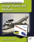 Design Theory and Methods using CAD/CAE : The Computer Aided Engineering Design Series - eBook
