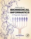 Methods in Biomedical Informatics : A Pragmatic Approach - eBook