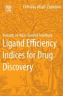 Ligand Efficiency Indices for Drug Discovery : Towards an Atlas-Guided Paradigm - eBook
