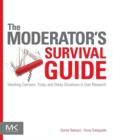 The Moderator's Survival Guide : Handling Common, Tricky, and Sticky Situations in User Research - eBook