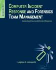 Computer Incident Response and Forensics Team Management : Conducting a Successful Incident Response - eBook