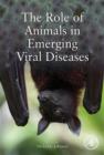 The Role of Animals in Emerging Viral Diseases - eBook