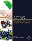 Aging : Oxidative Stress and Dietary Antioxidants - eBook