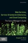 Web Services, Service-Oriented Architectures, and Cloud Computing : The Savvy Manager's Guide - eBook