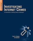 Investigating Internet Crimes : An Introduction to Solving Crimes in Cyberspace - eBook