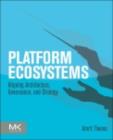 Platform Ecosystems : Aligning Architecture, Governance, and Strategy - eBook