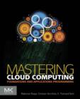 Mastering Cloud Computing : Foundations and Applications Programming - eBook