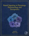 Biased Signaling in Physiology, Pharmacology and Therapeutics - eBook