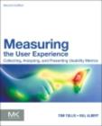 Measuring the User Experience : Collecting, Analyzing, and Presenting Usability Metrics - eBook