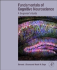 Fundamentals of Cognitive Neuroscience : A Beginner's Guide - eBook