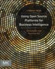 Using Open Source Platforms for Business Intelligence : Avoid Pitfalls and Maximize ROI - eBook