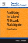 Establishing the Value of All-Hazards Risk Mitigation : Proven Practices - eBook