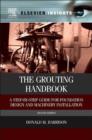 The Grouting Handbook : A Step-by-Step Guide for Foundation Design and Machinery Installation - eBook