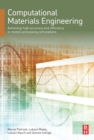 Computational Materials Engineering : Achieving High Accuracy and Efficiency in Metals Processing Simulations - eBook