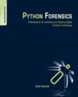 Python Forensics : A workbench for inventing and sharing digital forensic technology - eBook