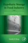 Hypobaric Storage in Food Industry : Advances in Application and Theory - eBook