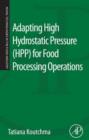 Adapting High Hydrostatic Pressure (HPP) for Food Processing Operations - eBook