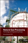 Natural Gas Processing : Technology and Engineering Design - eBook