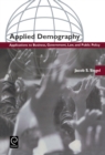 Applied Demography : Applications to Business, Government, Law and Public Policy - Book