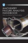 Machinery Failure Analysis Handbook : Sustain Your Operations and Maximize Uptime - eBook