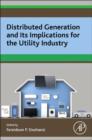 Distributed Generation and its Implications for the Utility Industry - eBook