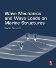 Wave Mechanics and Wave Loads on Marine Structures - eBook