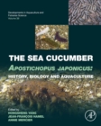 The Sea Cucumber Apostichopus japonicus : History, Biology and Aquaculture - eBook