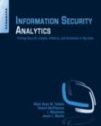 Information Security Analytics : Finding Security Insights, Patterns, and Anomalies in Big Data - eBook
