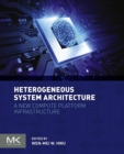 Heterogeneous System Architecture : A New Compute Platform Infrastructure - eBook