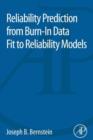 Reliability Prediction from Burn-In Data Fit to Reliability Models - eBook