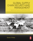 Global Supply Chain Security and Management : Appraising Programs, Preventing Crimes - eBook