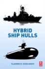 Hybrid Ship Hulls : Engineering Design Rationales - Book