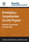 Developing a Comprehensive Security Program : Elements, Characteristics, and Leadership - eBook