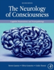 The Neurology of Consciousness : Cognitive Neuroscience and Neuropathology - Book