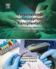 Personalized Immunosuppression in Transplantation : Role of Biomarker Monitoring and Therapeutic Drug Monitoring - eBook