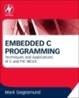 Embedded C Programming : Techniques and Applications of C and PIC MCUS - Book