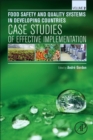 Food Safety and Quality Systems in Developing Countries : Volume II: Case Studies of Effective Implementation - eBook