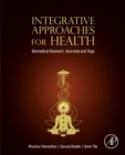 Integrative Approaches for Health : Biomedical Research, Ayurveda and Yoga - eBook