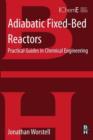 Adiabatic Fixed-bed Reactors : Practical Guides in Chemical Engineering - eBook