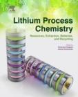 Lithium Process Chemistry : Resources, Extraction, Batteries, and Recycling - eBook