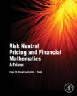 Risk Neutral Pricing and Financial Mathematics : A Primer - eBook