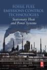 Fossil Fuel Emissions Control Technologies : Stationary Heat and Power Systems - eBook