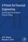 A Primer for Financial Engineering : Financial Signal Processing and Electronic Trading - eBook