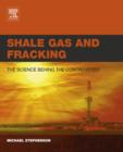 Shale Gas and Fracking : The Science Behind the Controversy - eBook