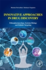 Innovative Approaches in Drug Discovery : Ethnopharmacology, Systems Biology and Holistic Targeting - eBook